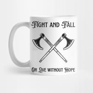 Fight and Fall Or Live without hope Mug